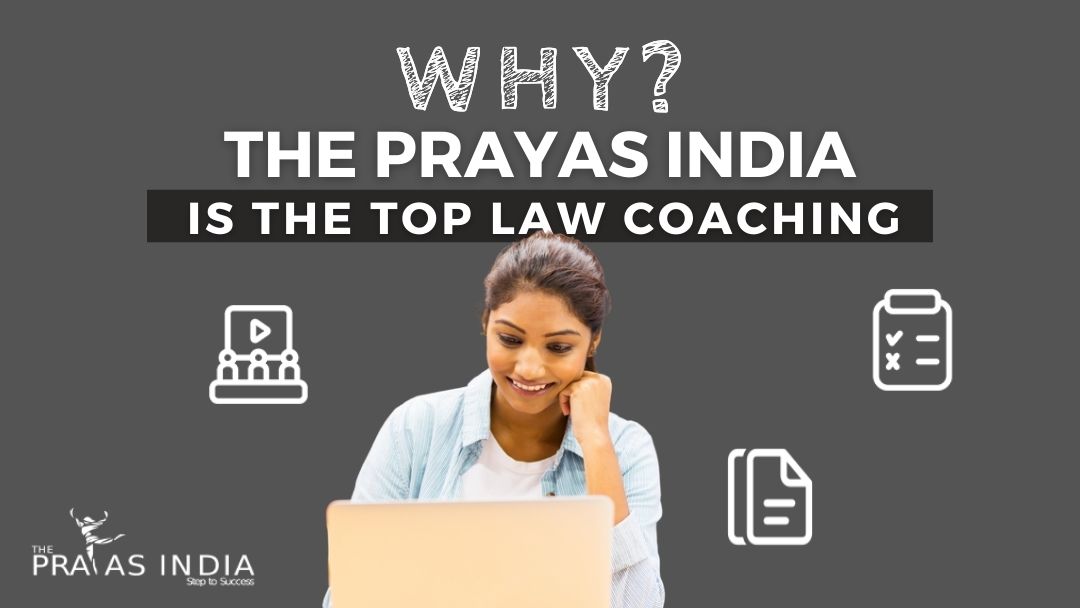 Why The Prayas India is the Top CLAT Coaching