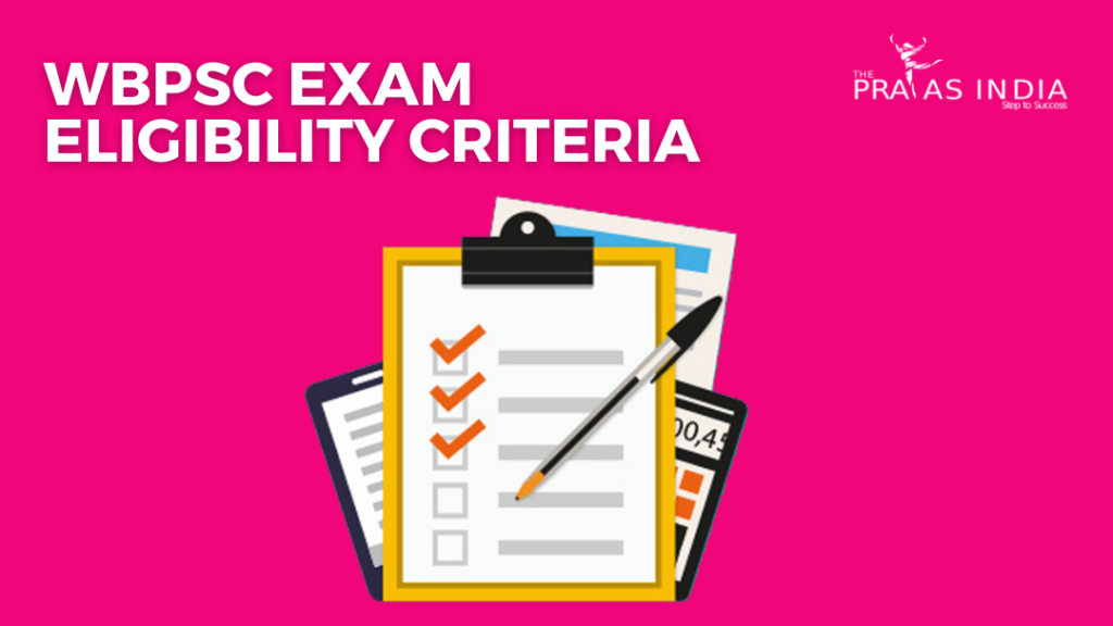 Eligibility Criteria of WBPSC Exam for West Bengal Public Service Commission PSC WB Exam