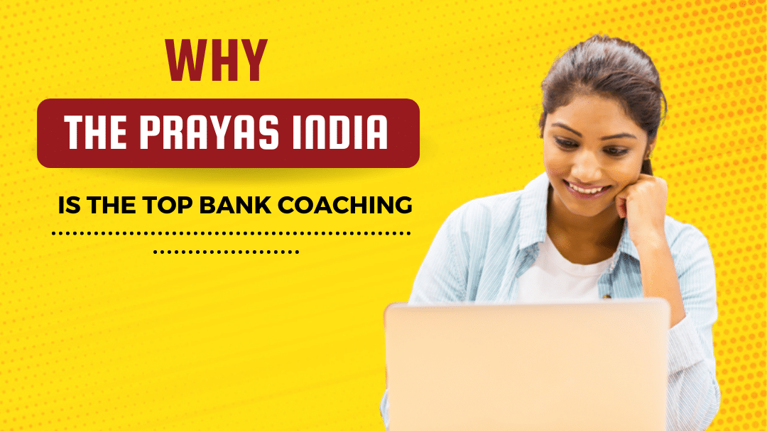 Why The Prayas India is the Best Bank Coaching
