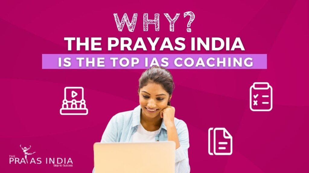 Why The Prayas India is top UPSC coaching