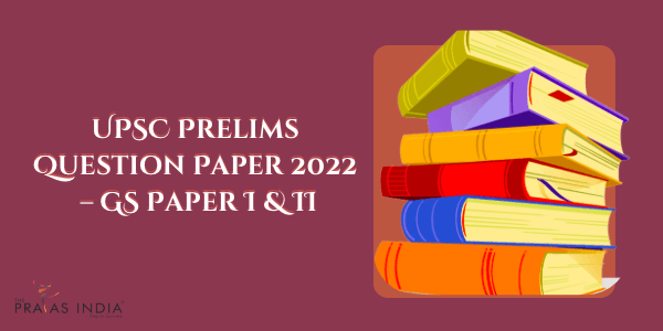 UPSC prelims Question Paper 2022