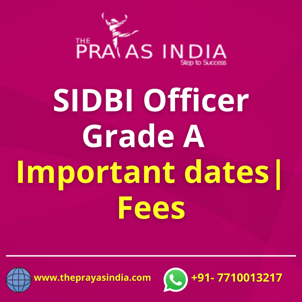 SIDBI Officer Grade A - Important dates, Fees