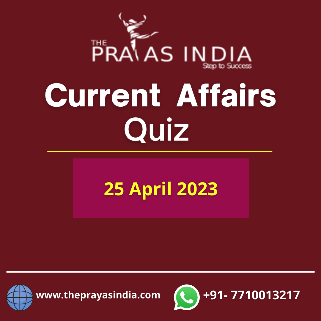 25-april-2023-daily-current-affairs-quiz