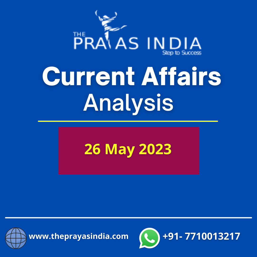 26 May 2023 UPSC Current Affairs The Prayas India