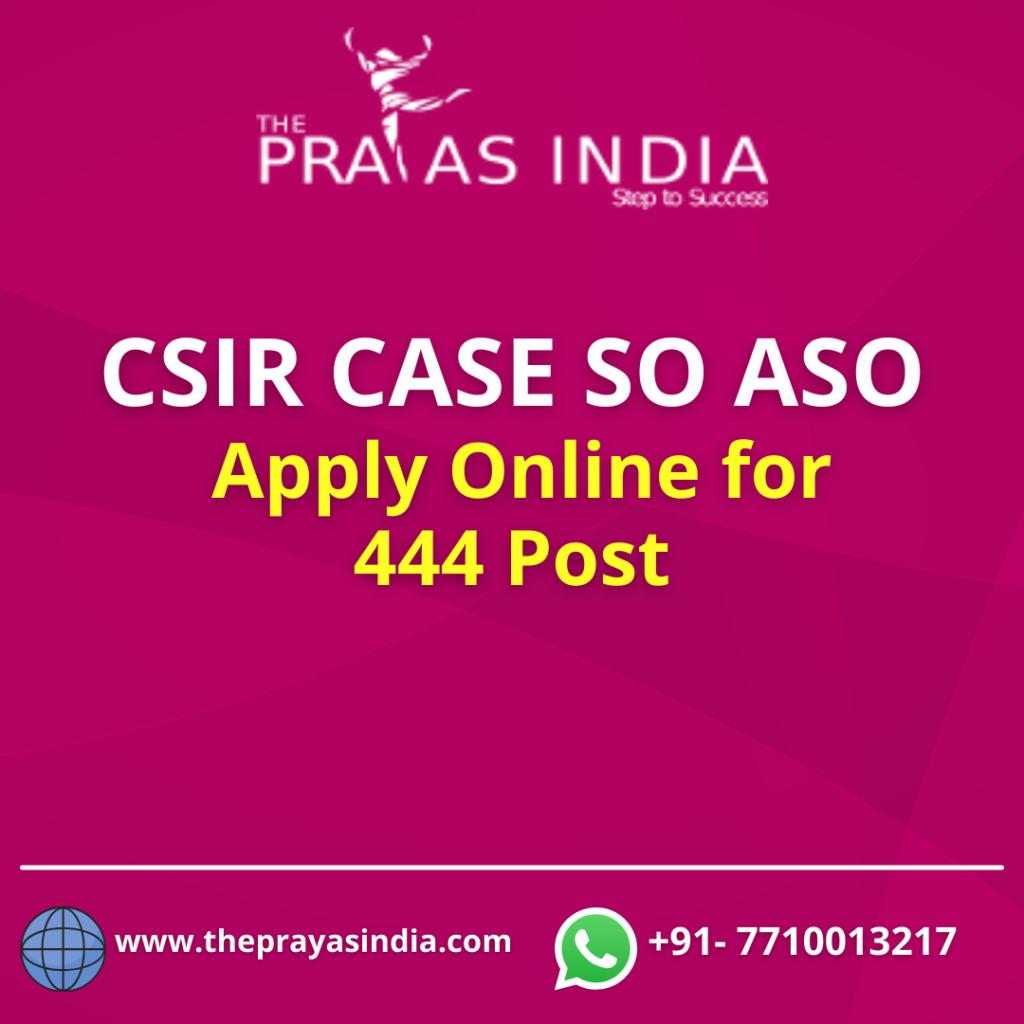 CSIR CASE SO ASO Apply 444 Post