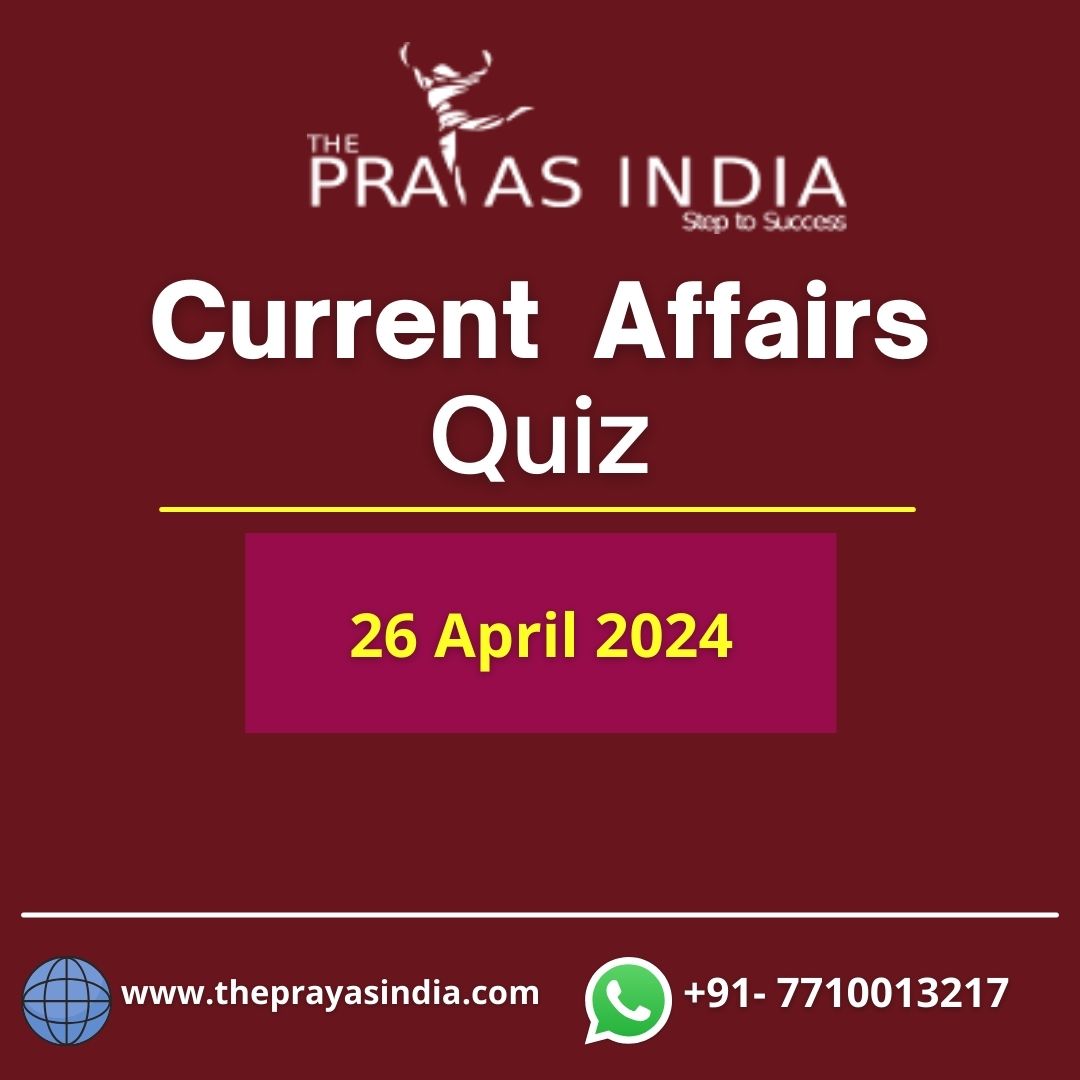 26 April 2024 Current Affairs Quiz