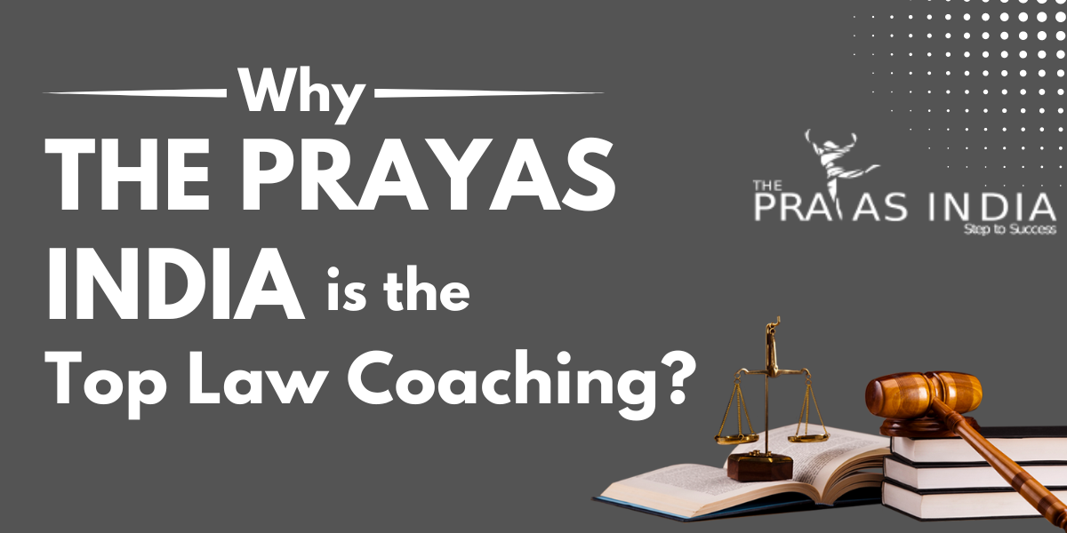 Why The Prayas India is the Best Law Coaching
