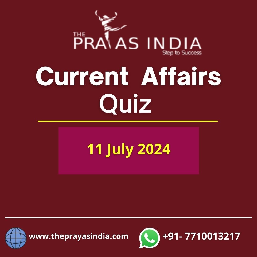 11 July 2024 Current Affairs Quiz