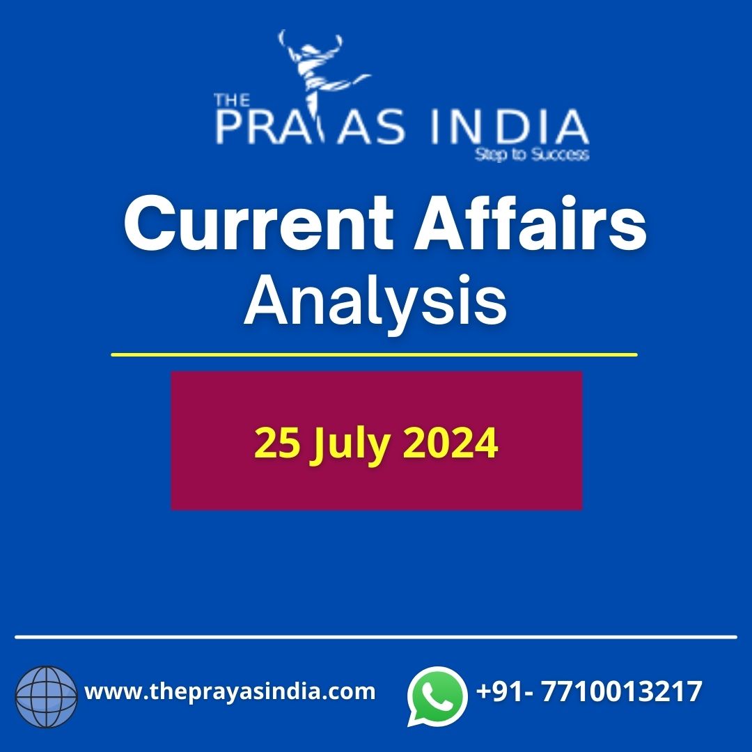 25 July 2024 Current Affairs Analysis