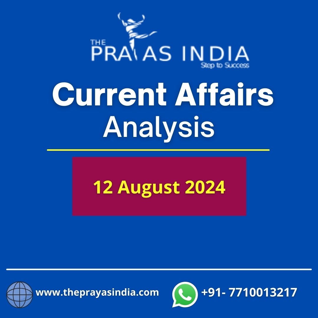 12 August 2024 Current Affairs Analysis