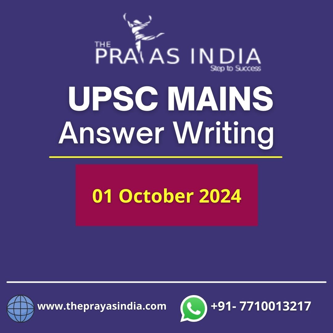 01 October 2024 UPSC Mains Answer Writing