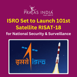 ISRO Set to Launch 101st Satellite RISAT-18
