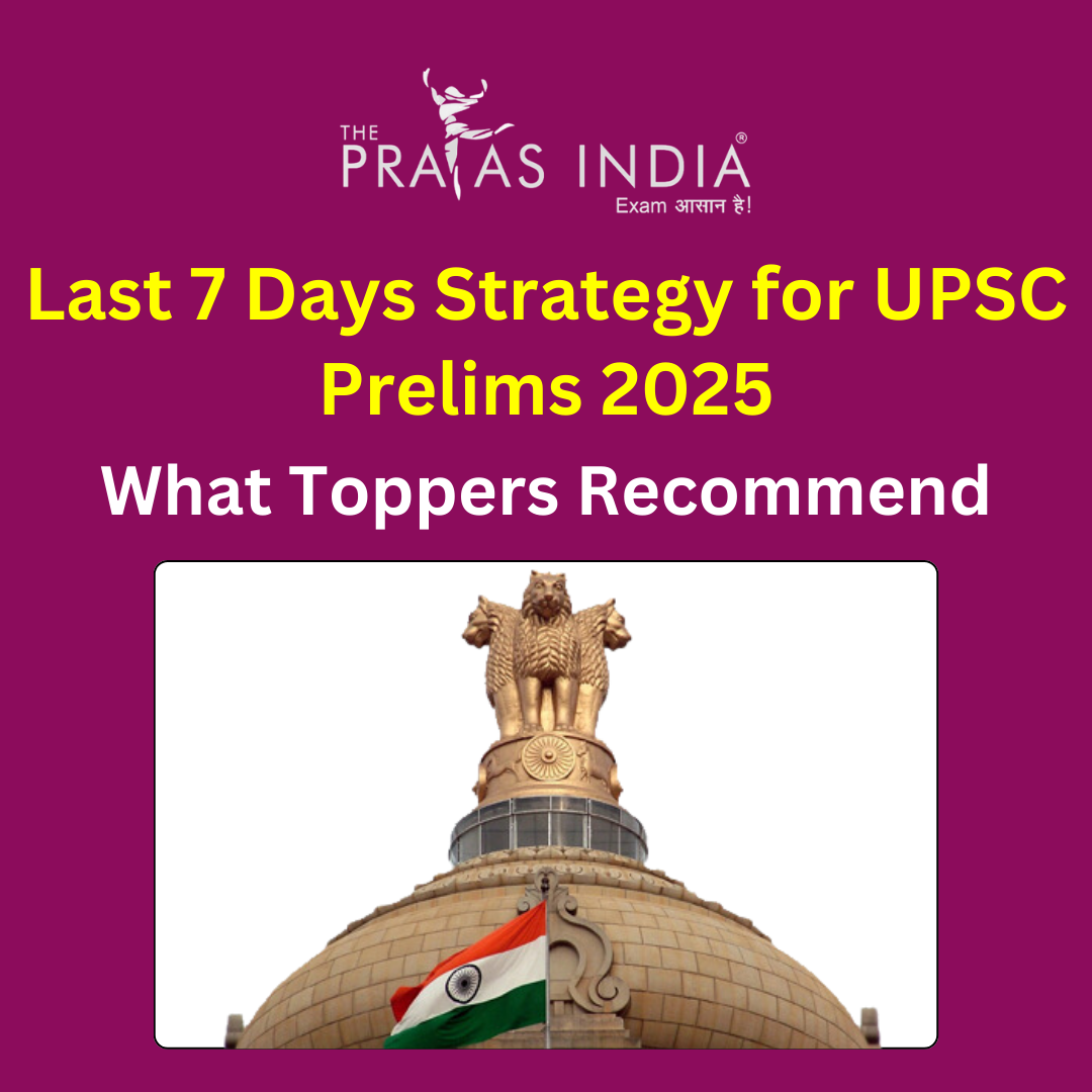 Last 7 Days Strategy for UPSC Prelims 2025