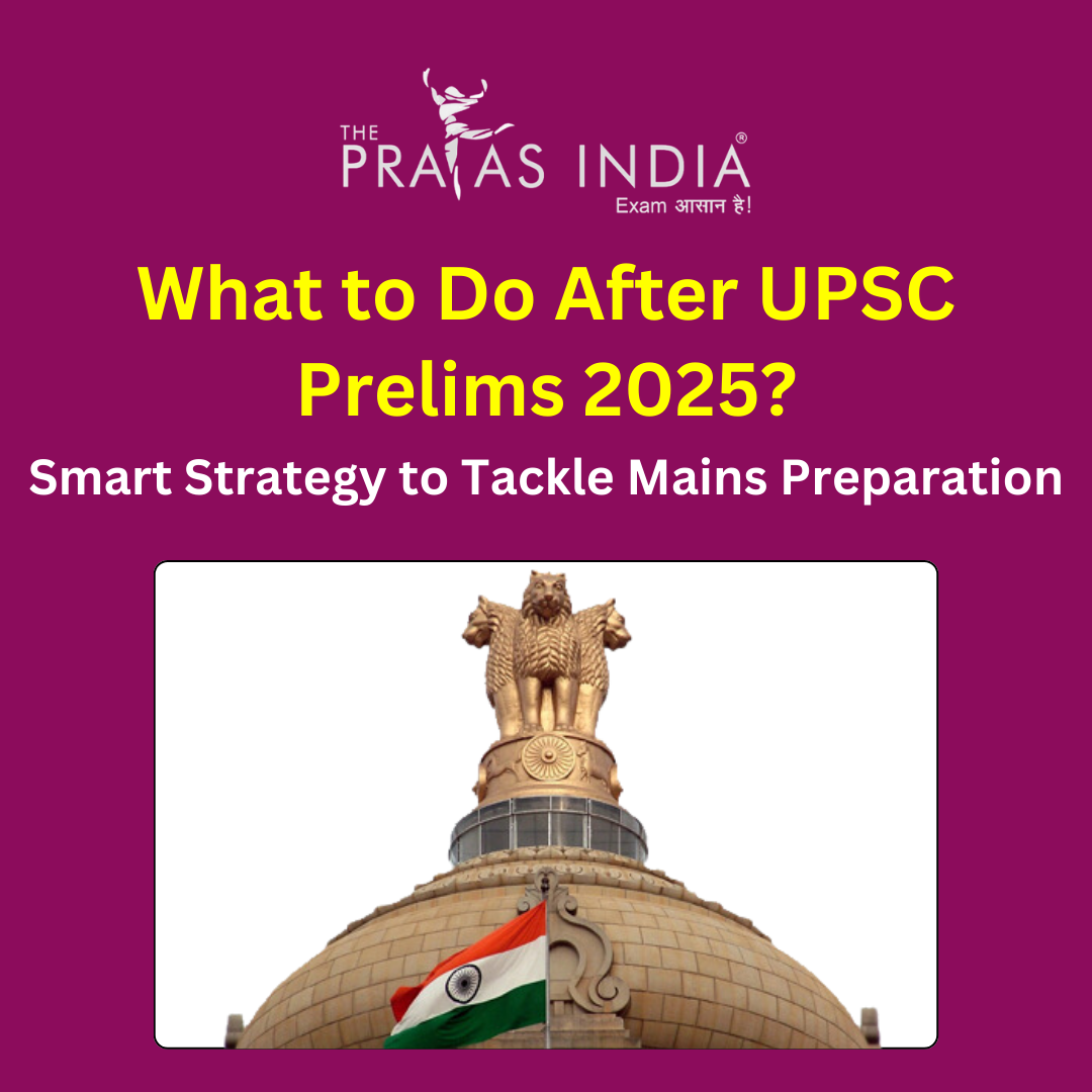 What to Do After UPSC Prelims 2025
