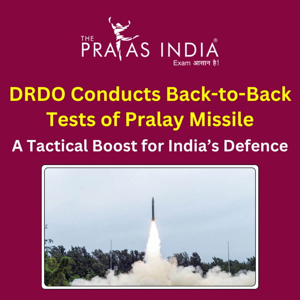 DRDO Conducts Back-to-Back Tests of Pralay Missile