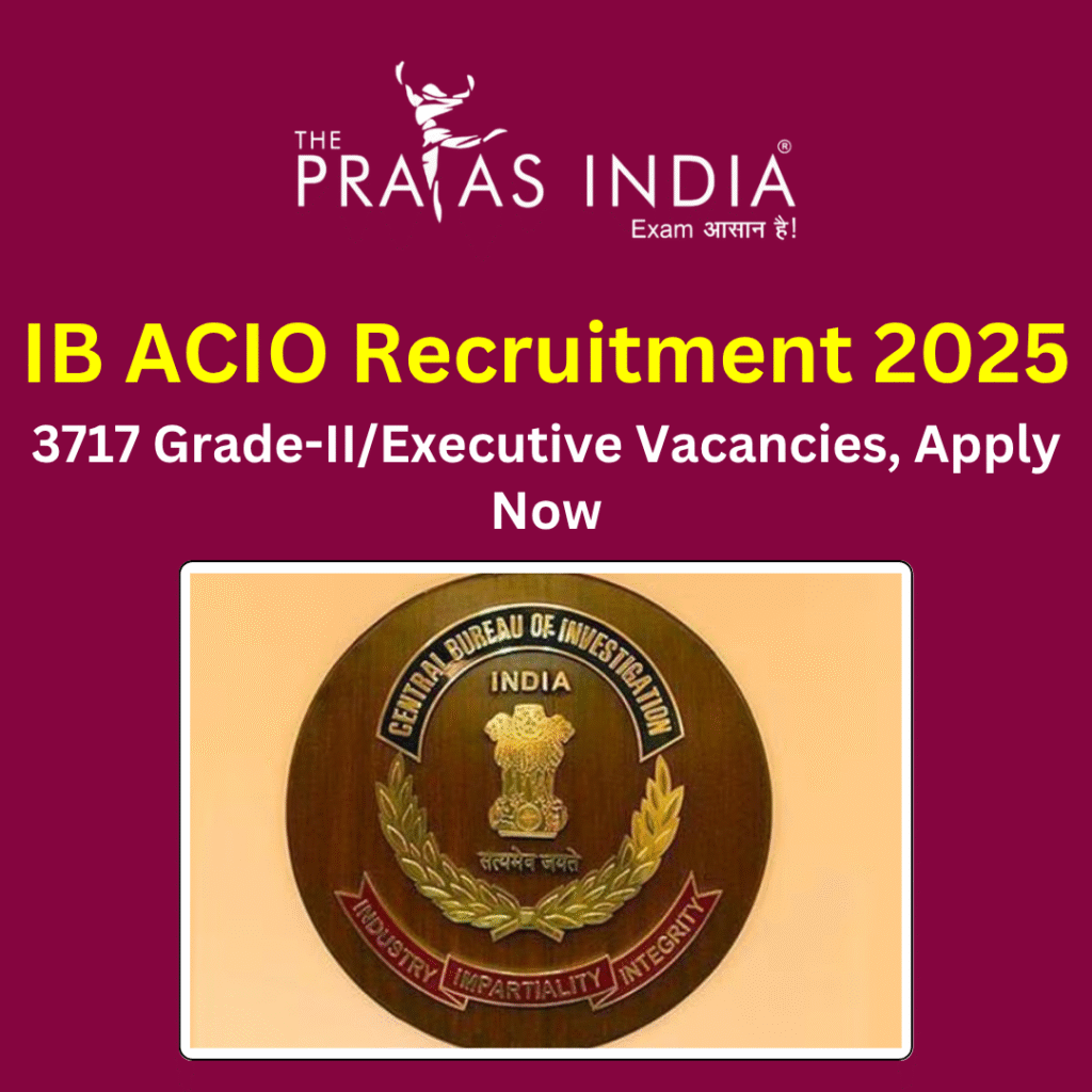 IB ACIO Recruitment 2025 The Prayas India