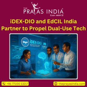iDEX-DIO and EdCIL India Partner to Propel Dual-Use Tech
