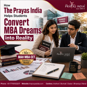 How The Prayas India Helps Students Convert MBA Dreams into Reality